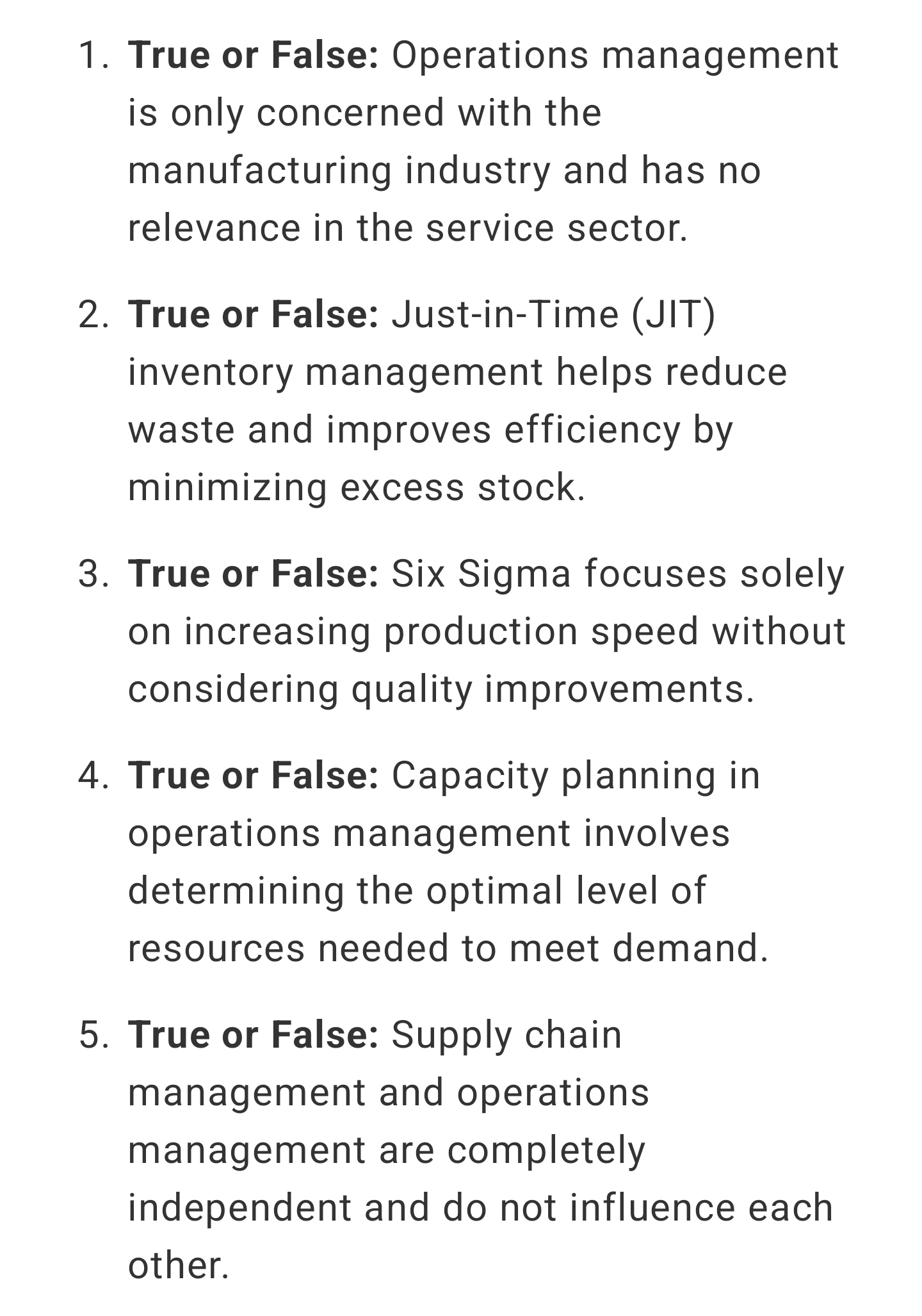 1 . True or False: Operations management is only