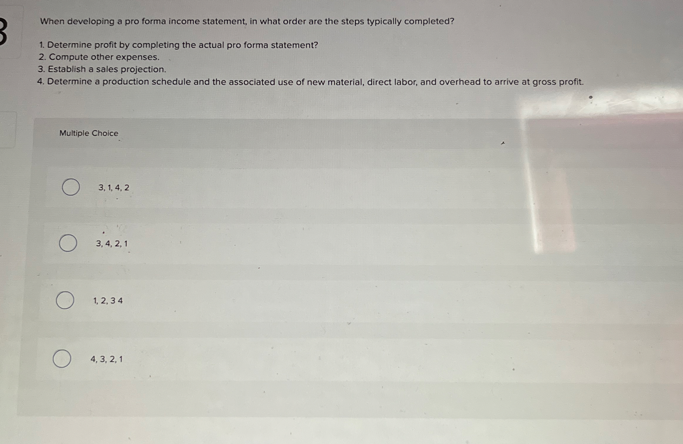 When developing a pro forma income statement, in