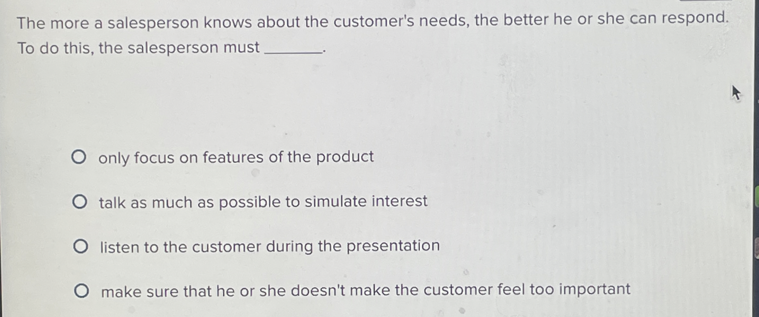 The more a salesperson knows about the customer's