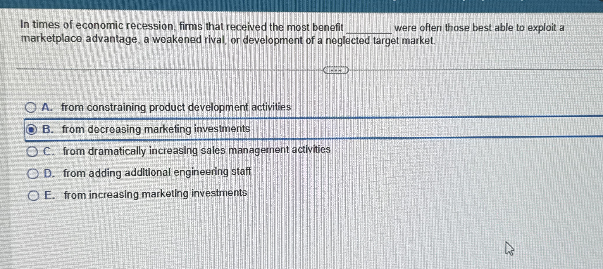 In times of economic recession, firms that