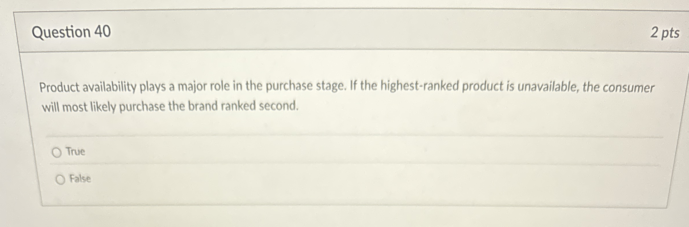 Question 4 0 2 pts Product availability plays a