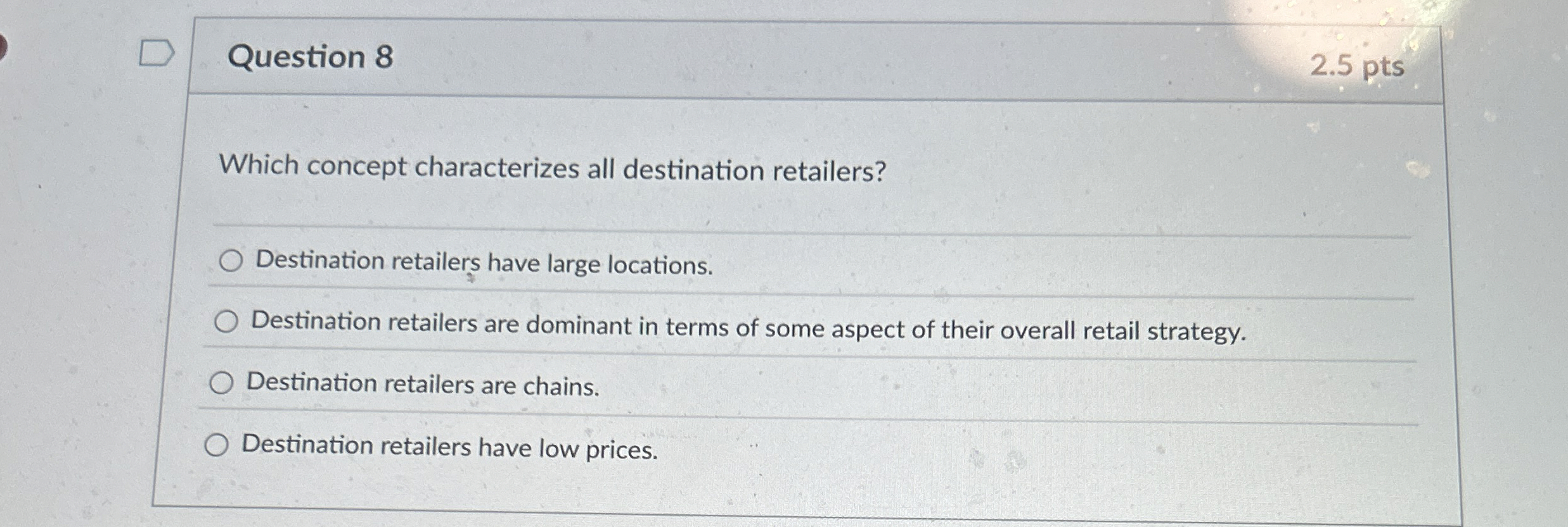 Question 8 2 . 5 pts Which concept characterizes