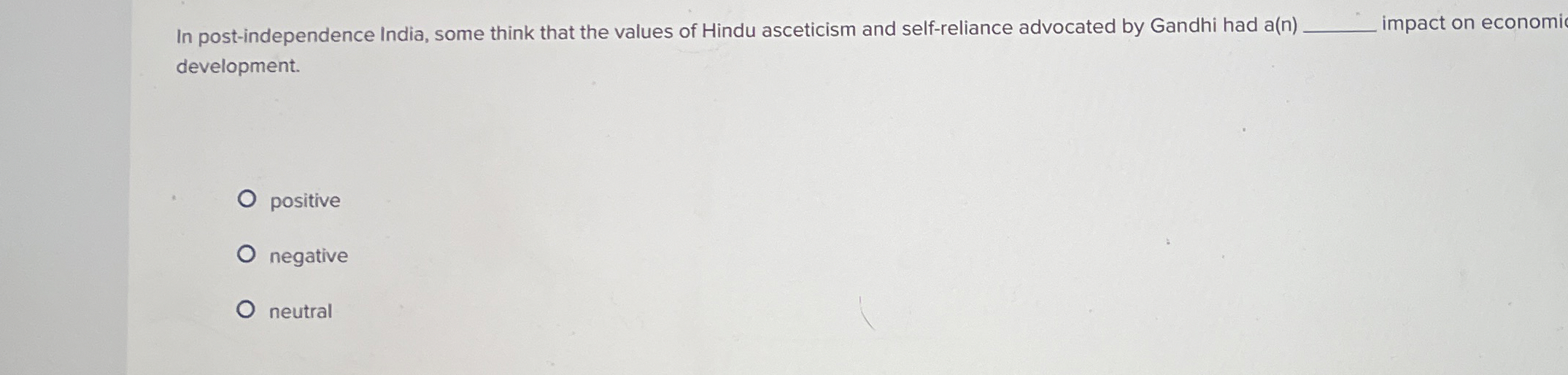 In post - independence India, some think that the