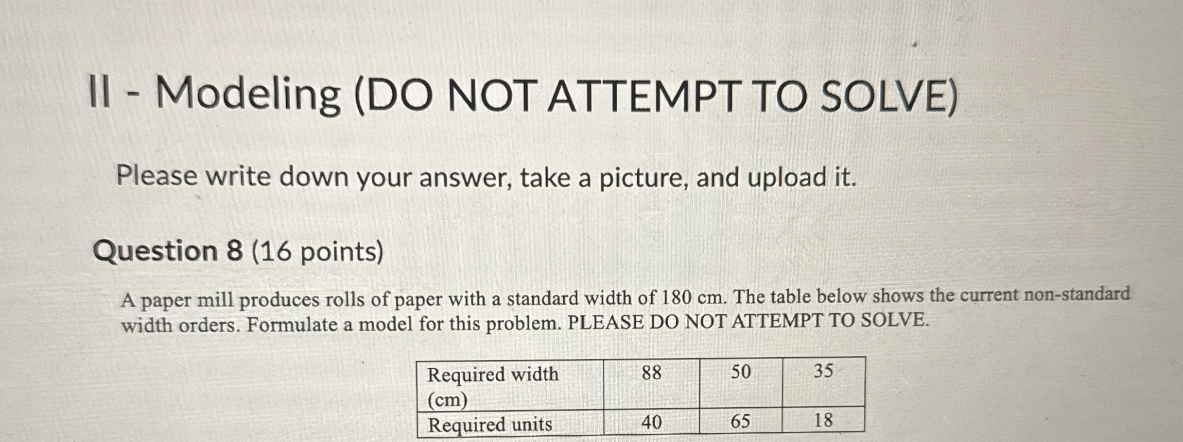 II - Modeling ( DO NOT ATTEMPT TO SOLVE ) Please