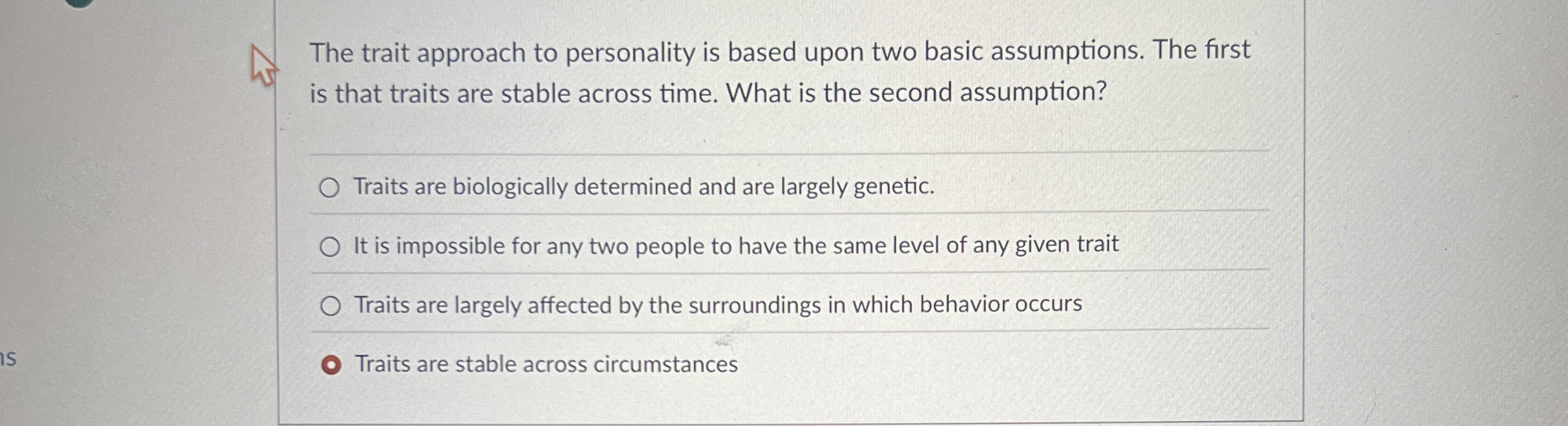 The trait approach to personality is based upon