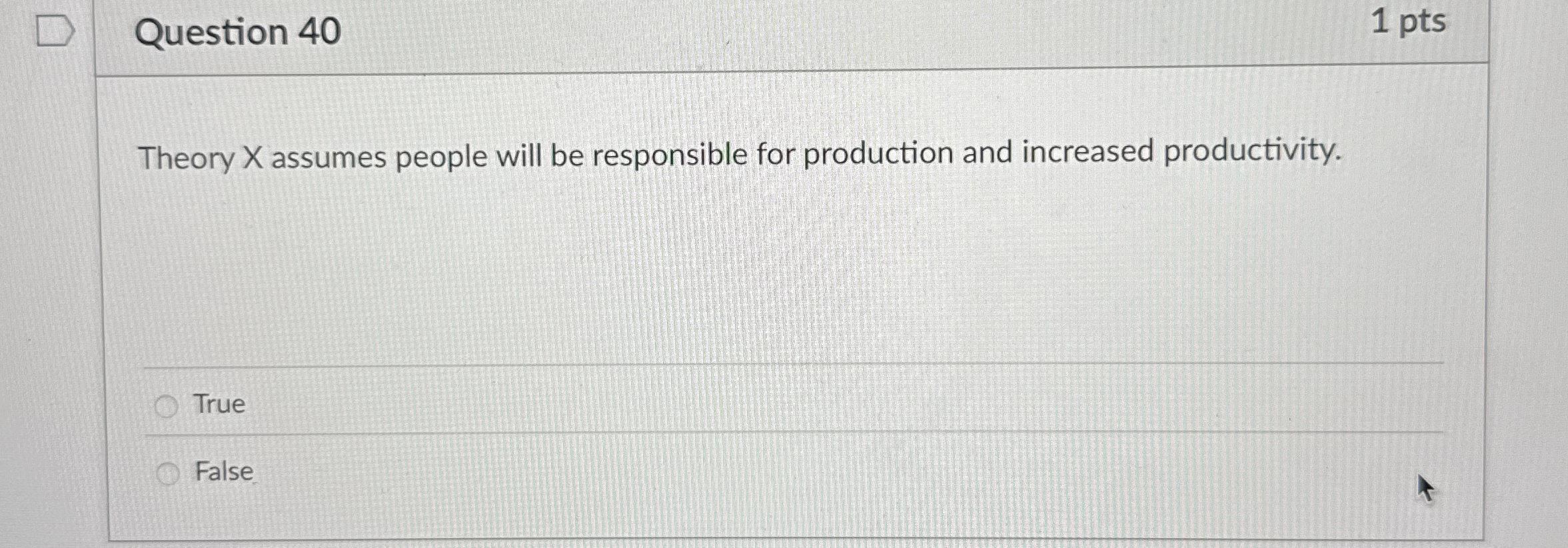 Question 4 0 1 pts Theory x assumes people will