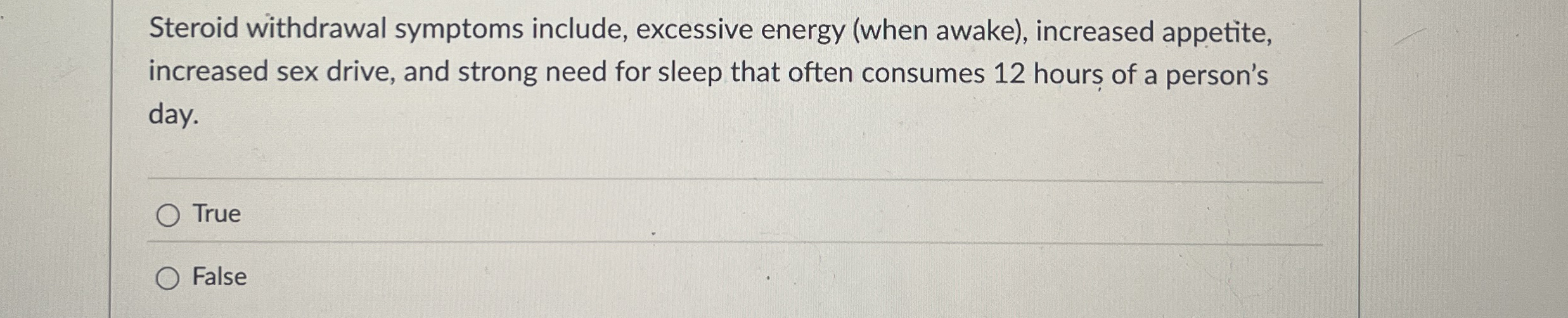Steroid withdrawal symptoms include, excessive