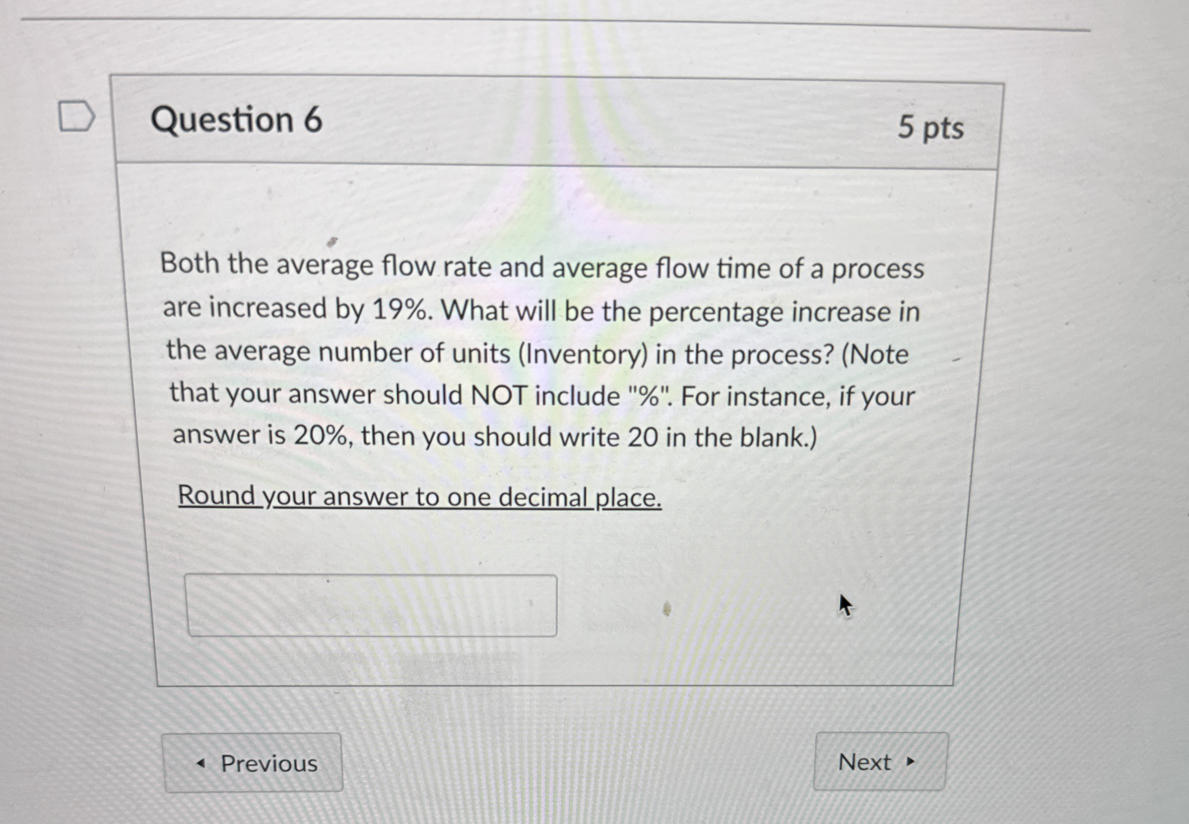 Question 6 5 pts Both the average flow rate and