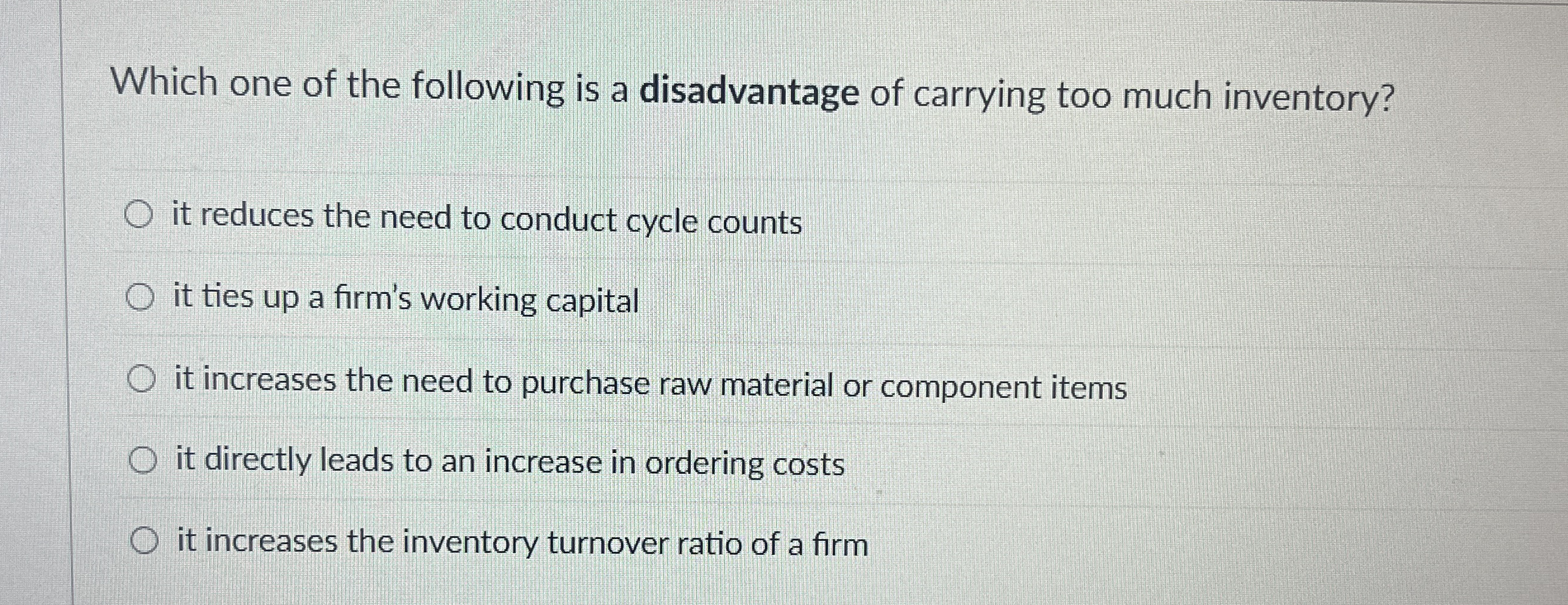 Which one of the following is a disadvantage of