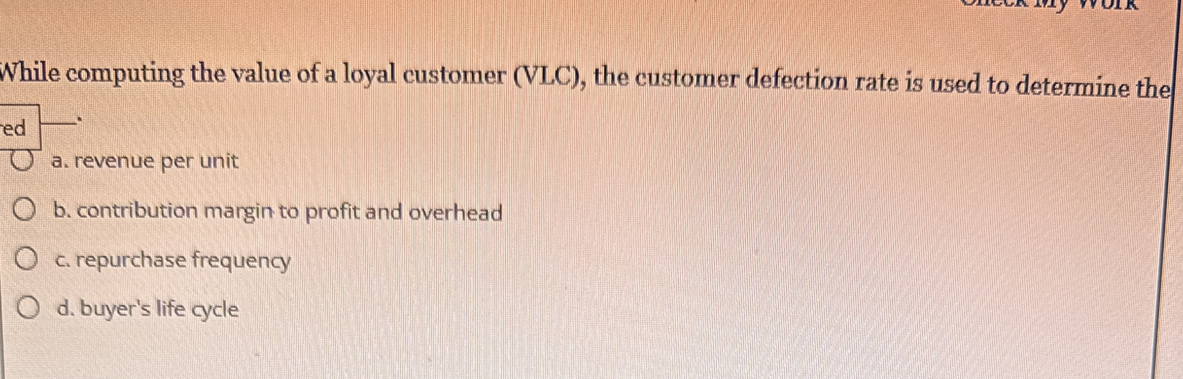 While computing the value of a loyal customer (