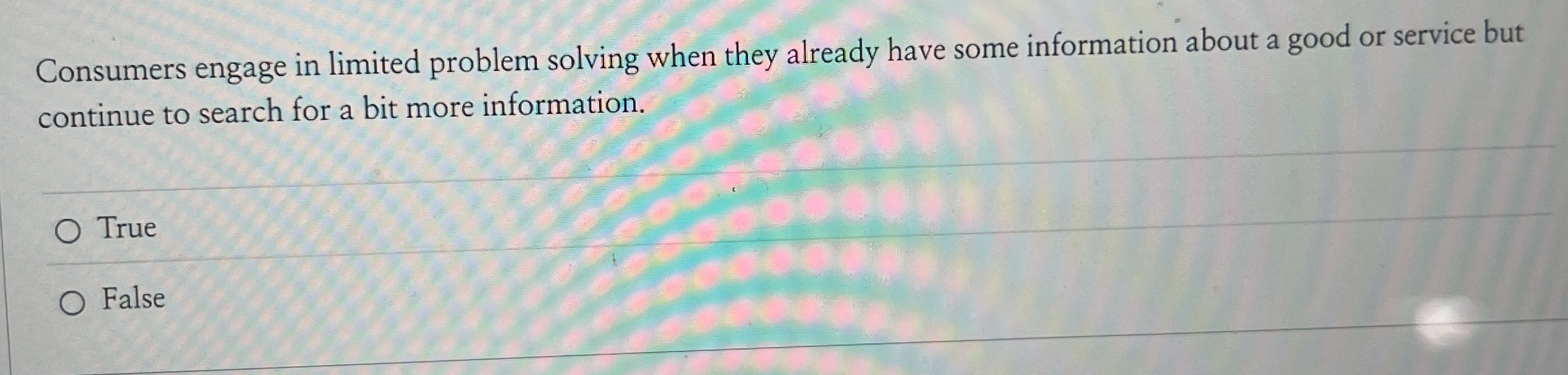 Consumers engage in limited problem solving when