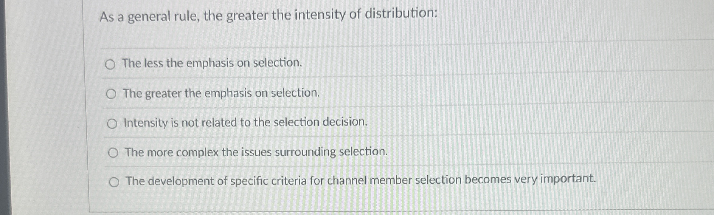 As a general rule, the greater the intensity of