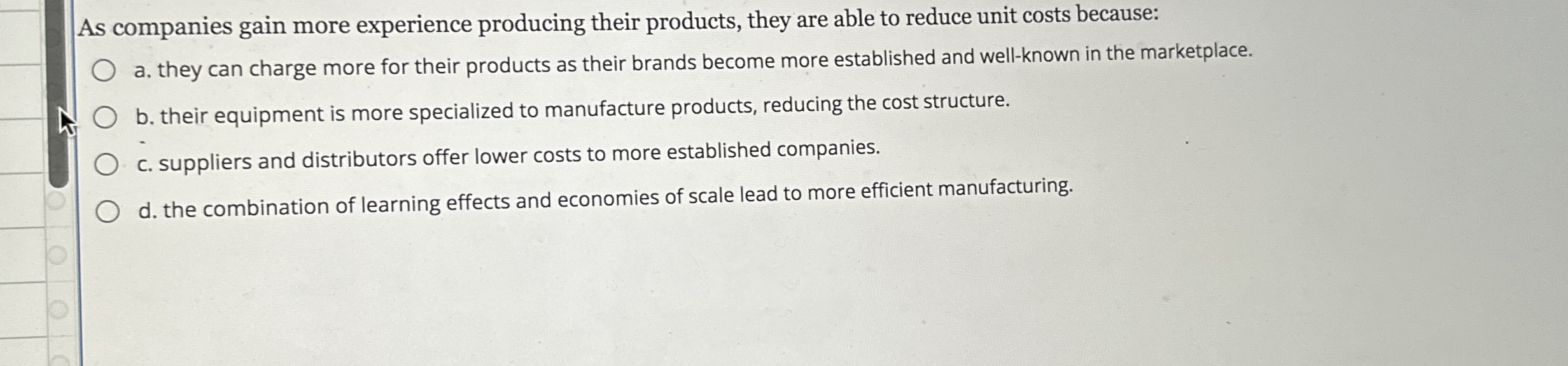 As companies gain more experience producing their