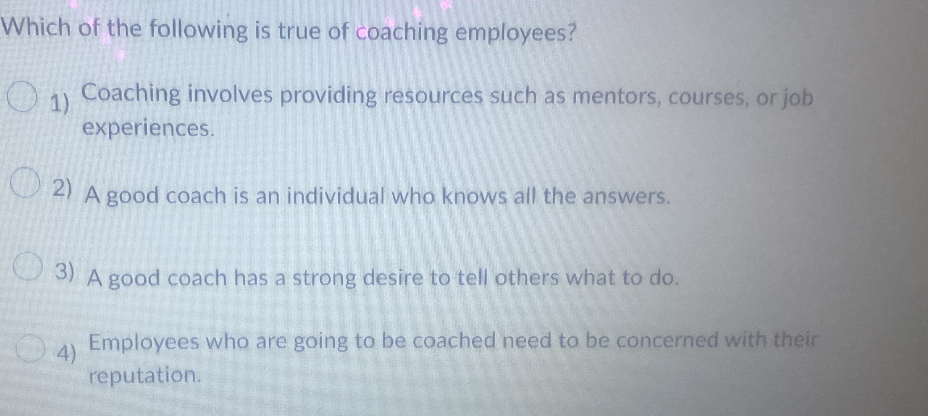 Which of the following is true of coaching
