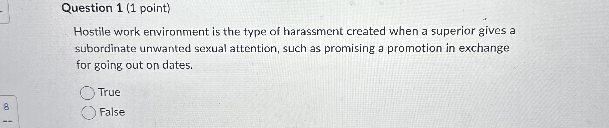 Question 1 ( 1 point ) Hostile work environment
