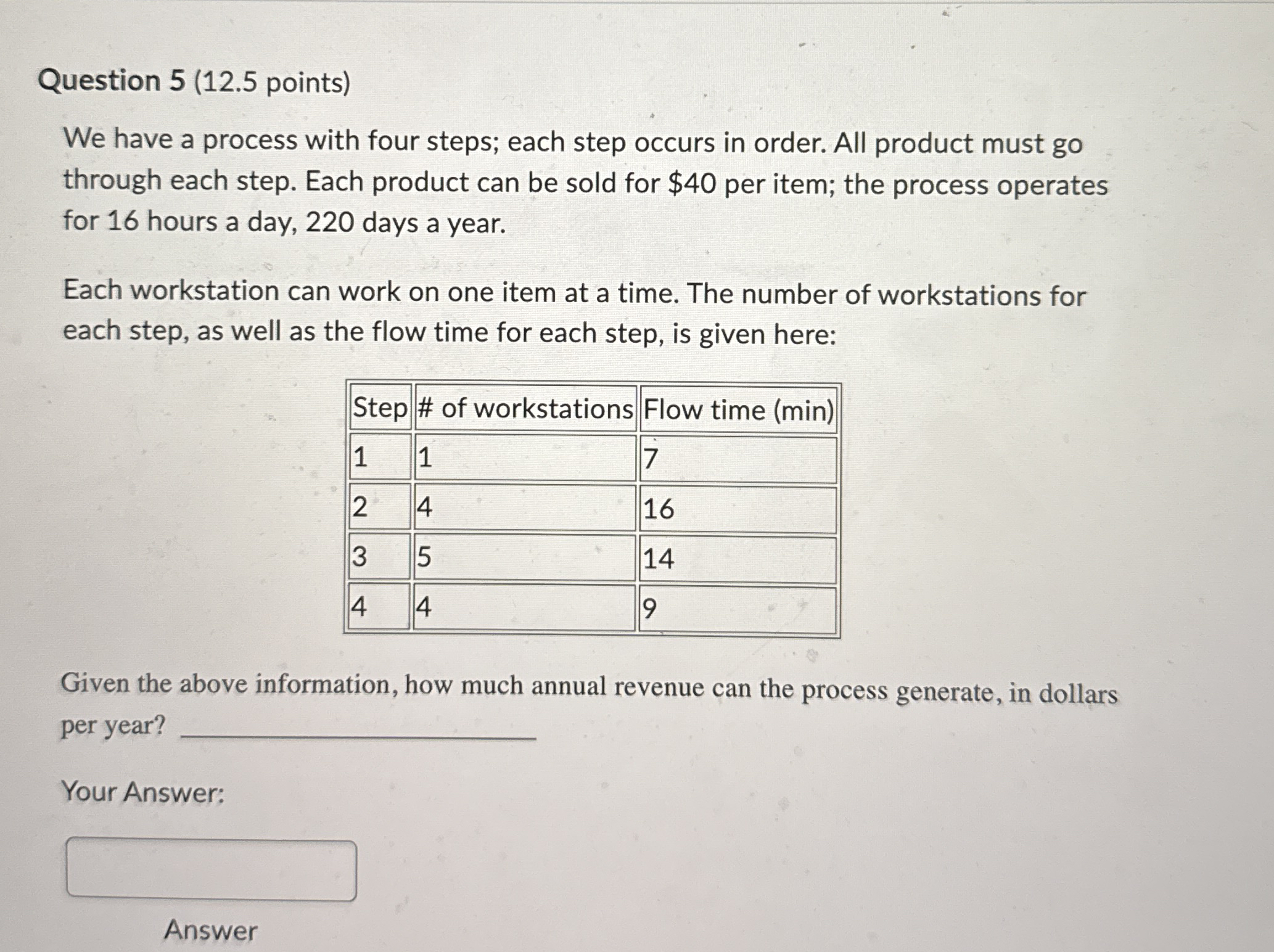 Question 5 ( 1 2 . 5 points ) We have a process