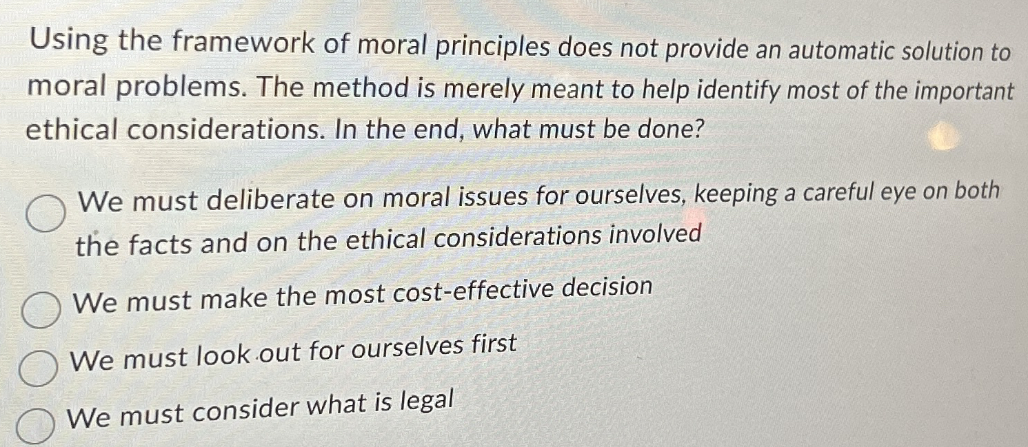 Using the framework of moral principles does not
