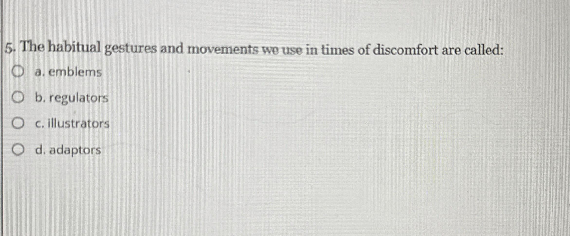 The habitual gestures and movements we use in