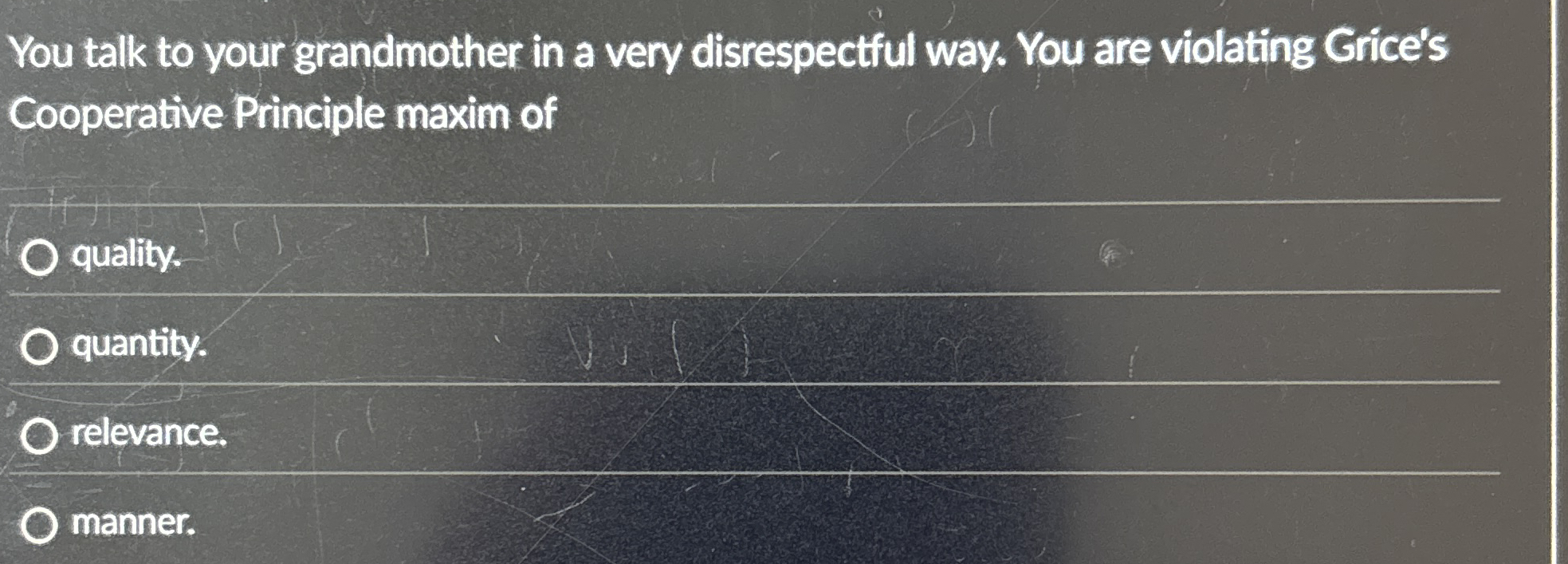 You talk to your grandmother in a very