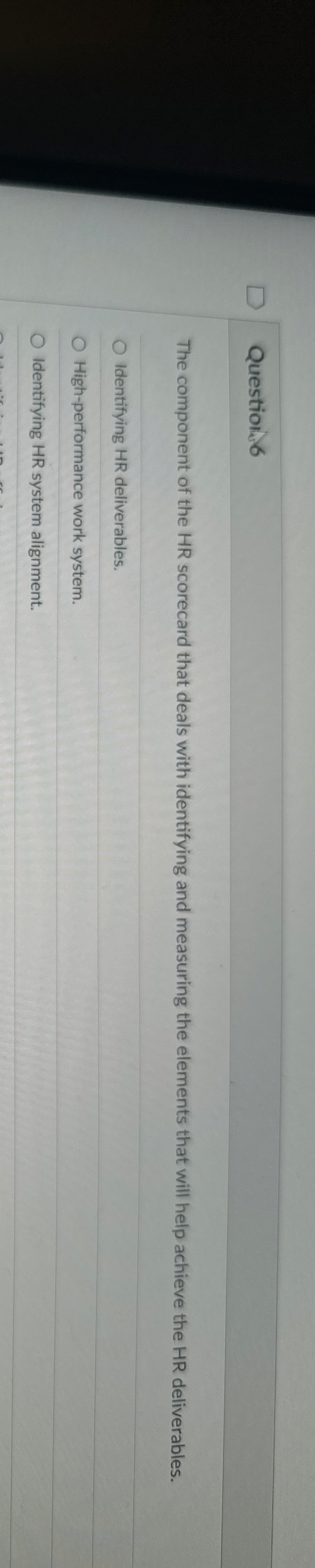 Questions The component of the HR scorecard that