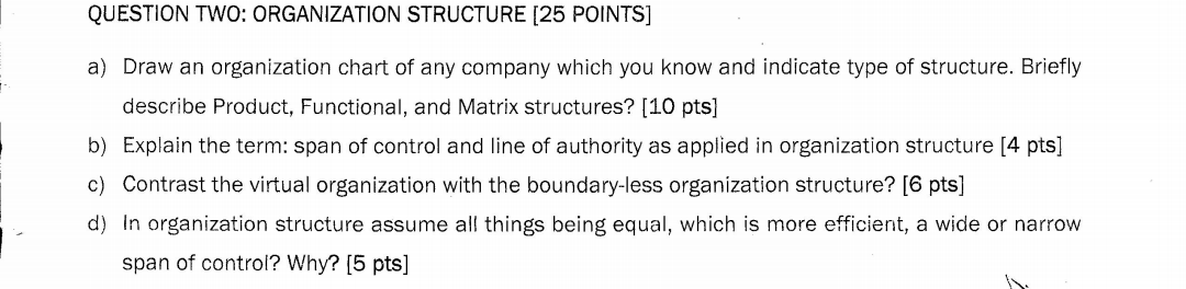 QUESTION TWO: ORGANIZATION STRUCTURE [ 2 5 POINTS
