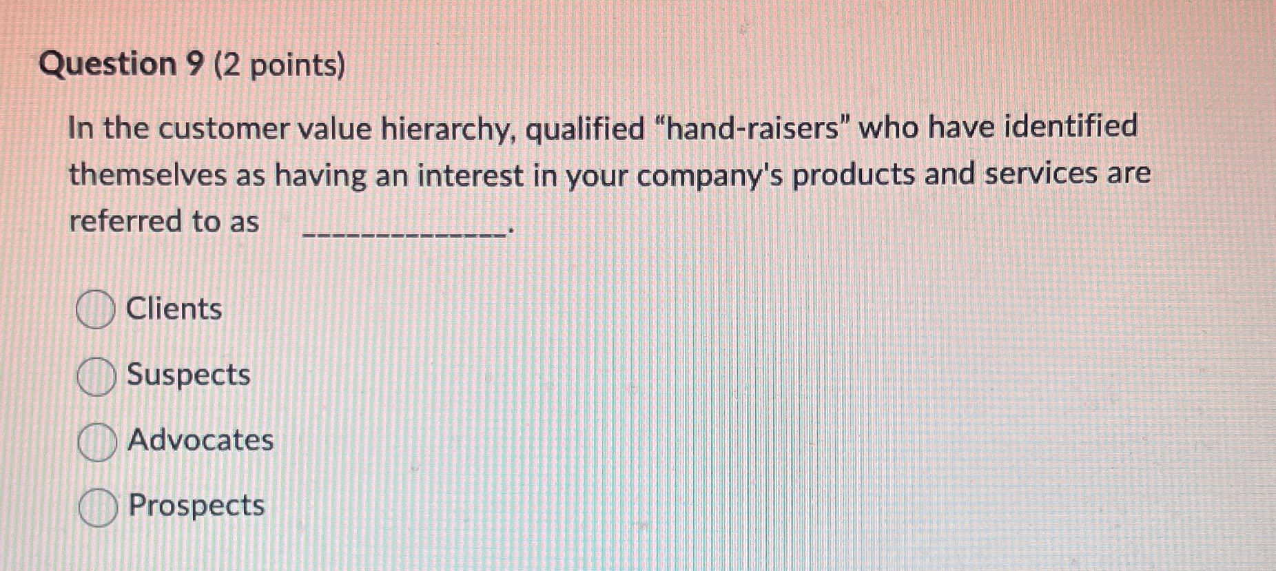 Question 9 ( 2 points ) In the customer value