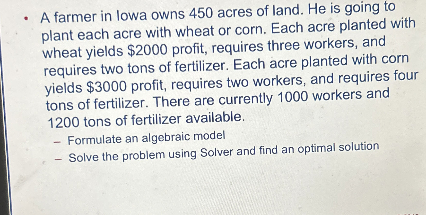 A farmer in lowa owns 4 5 0 acres of land. He is