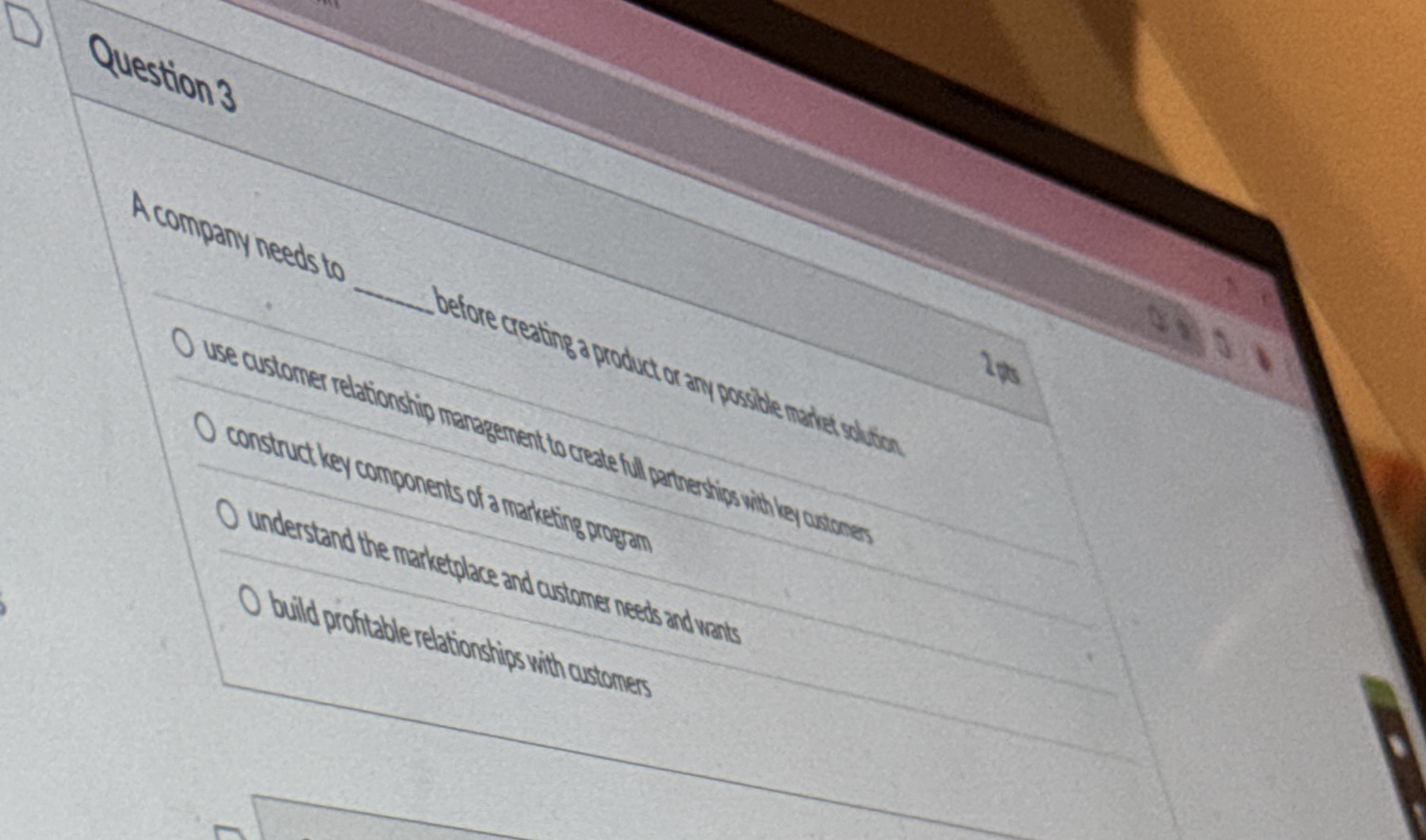 Question 3 A company needs to O understand the O