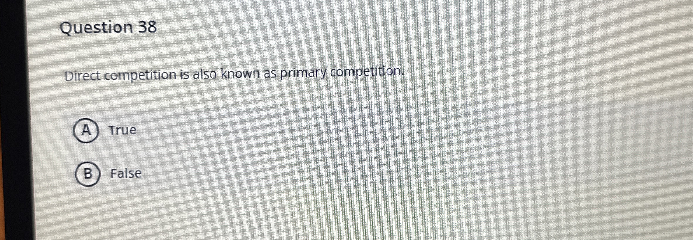 Question 3 8 Direct competition is also known as