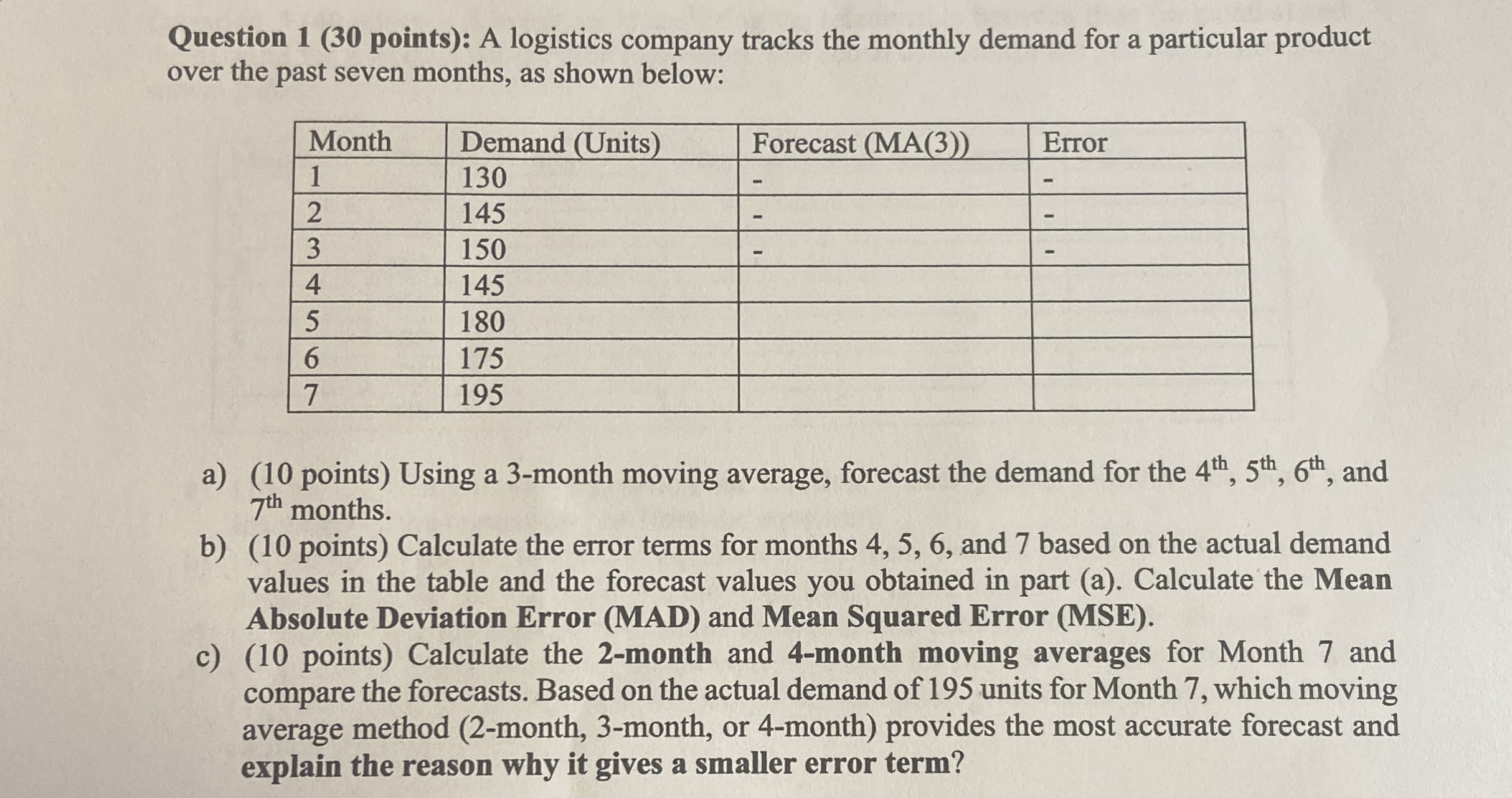 Question 1 ( 3 0 points ) : A logistics company