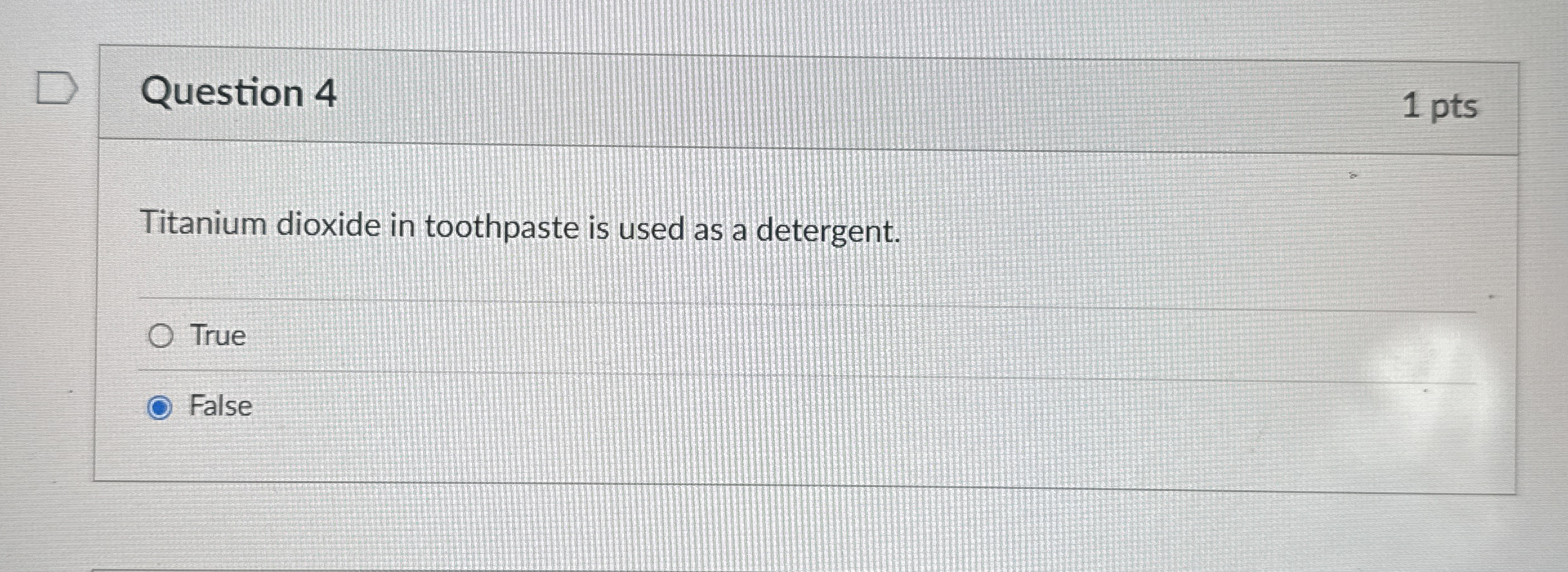 Question 4 1 pts Titanium dioxide in toothpaste