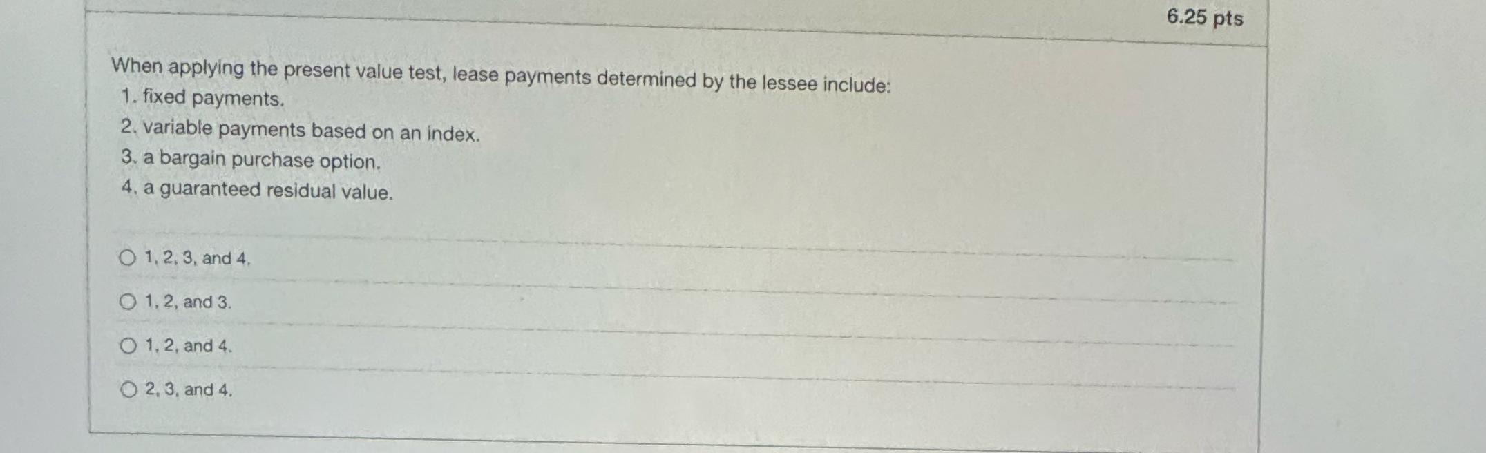 6 . 2 5 pts When applying the present value test,
