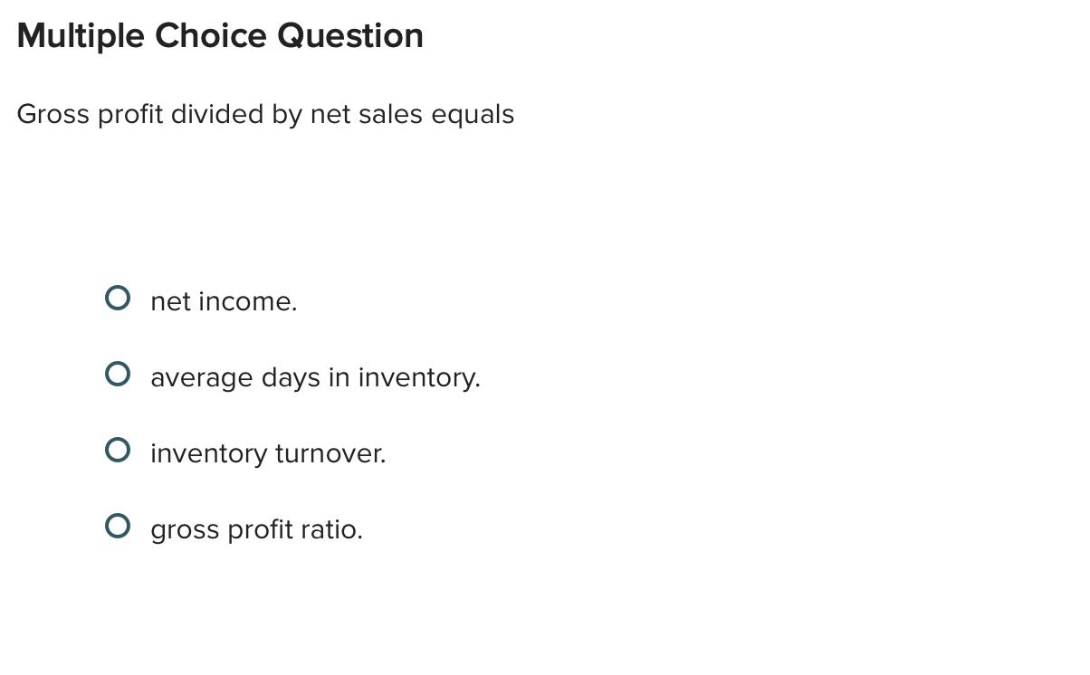 answer this Multiple Choice Question Gross profit