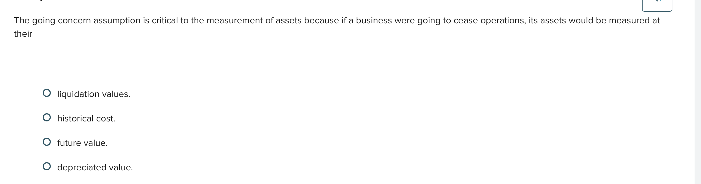 answer this . The going concern assumption is