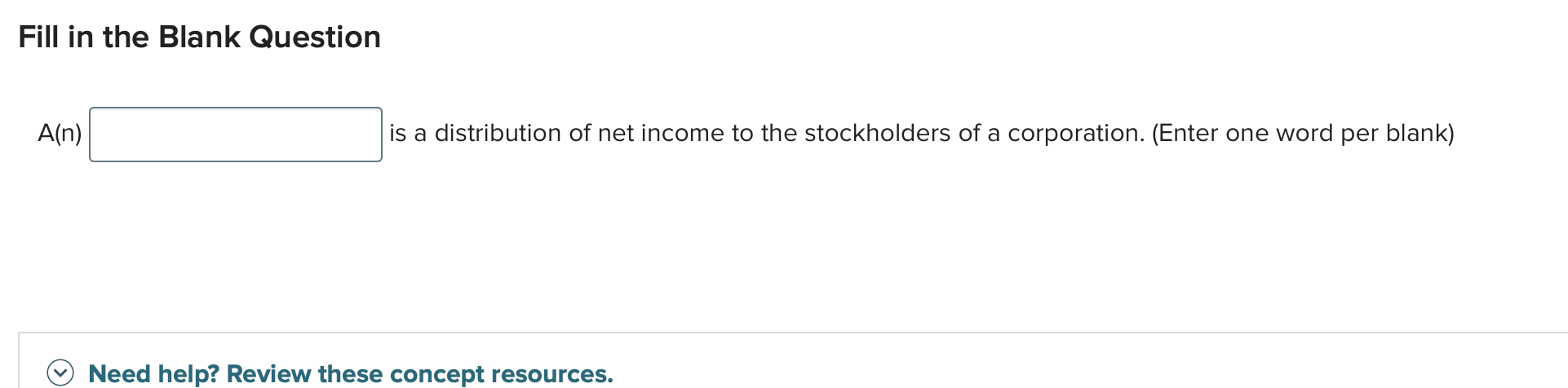 answer this Fill in the Blank Question A(n) |:,