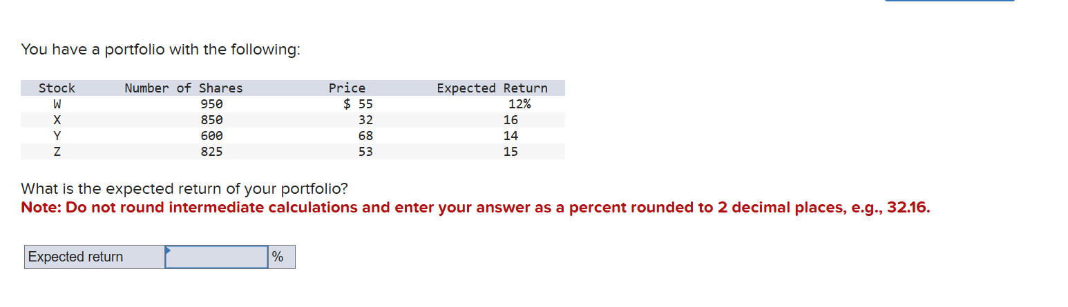 You have a portfolio with the following: