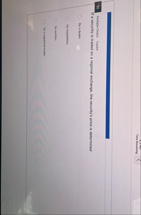 Time Remaining 1 0 Multiple Choice 1 point If a