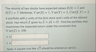 The returns of two stocks have expected values E