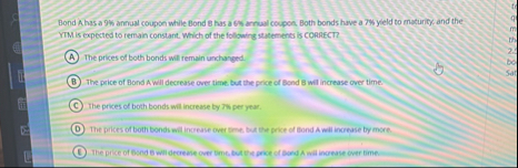 Bond Ahas a 9 % annual coupse while Bond 8 has a
