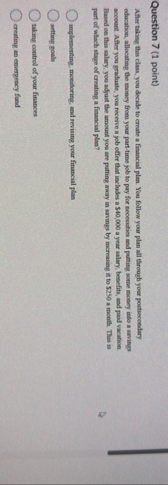 Question 7 ( 1 point ) After taking this class,