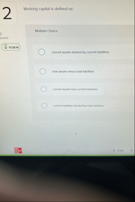 Working capital is defined as: Multiple Choice 2