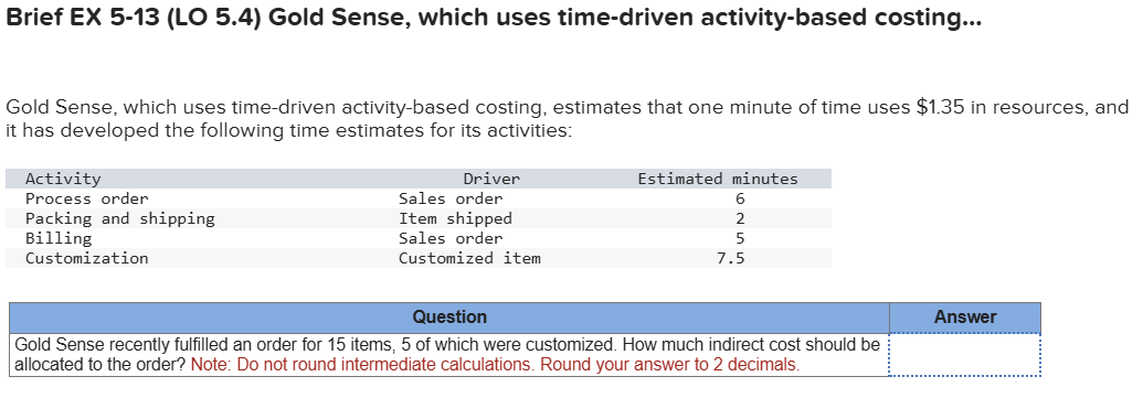 Gold Sense, which uses time - driven activity -