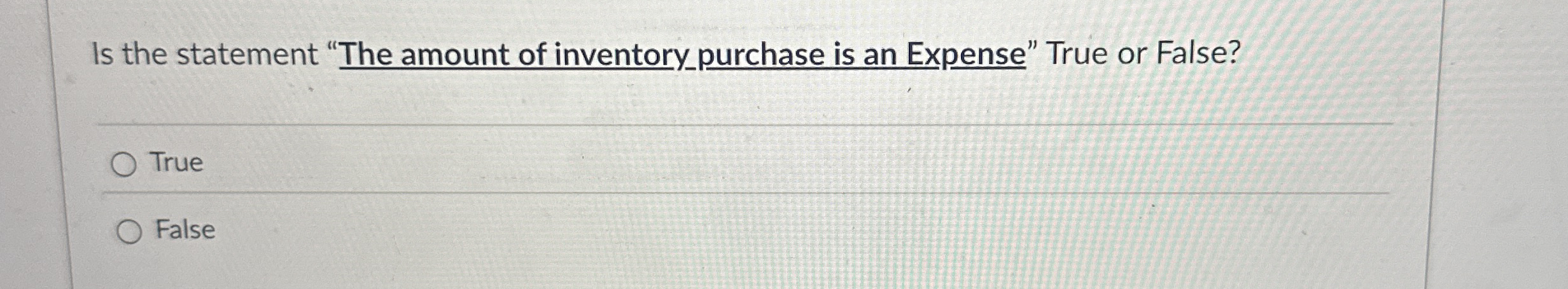 Is the statement "The amount of inventory _