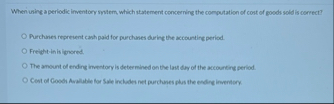When uning a periodic inventory sytem, which
