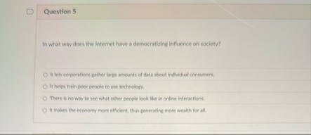 Question 5 In what way does the intemet have a