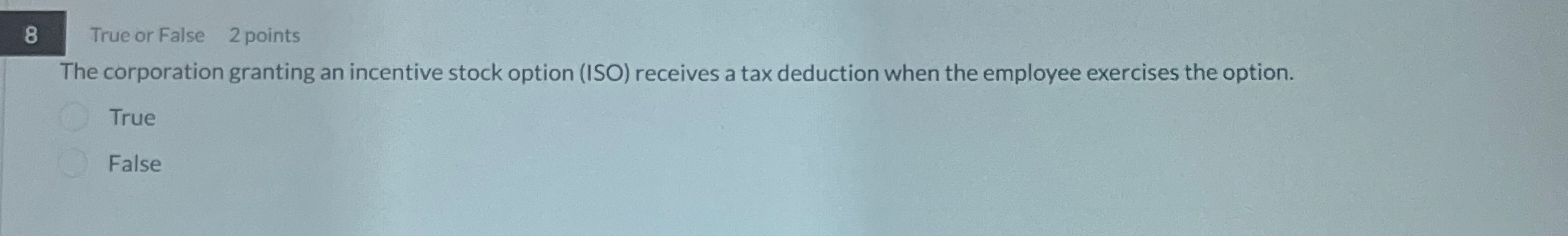 8 True or False 2 points The corporation granting