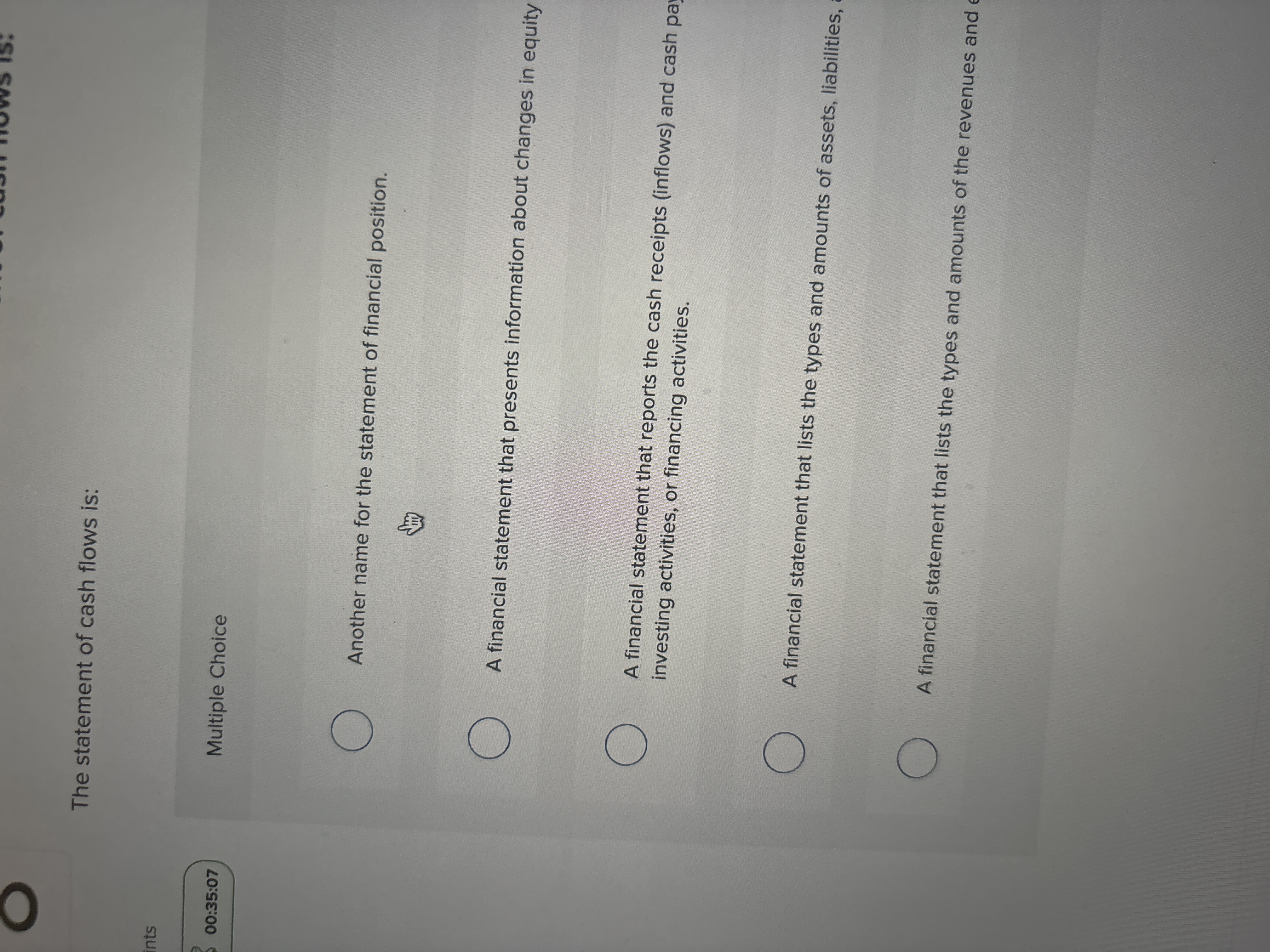 The statement of cash flows is: Multiple