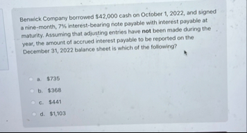 Benwick Company borrowed $ 4 2 , 0 0 0 cash on