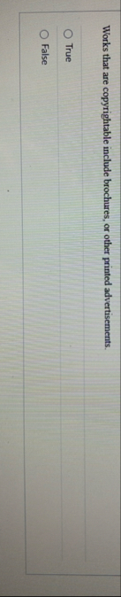 Works that are copyrightable include brochures,