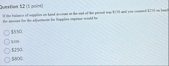 Question 1 2 ( 1 point ) If the balance of